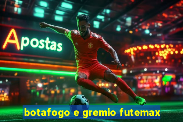 botafogo e gremio futemax